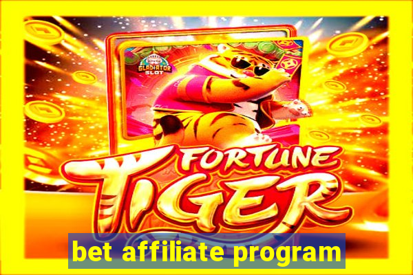 bet affiliate program